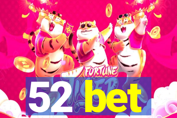 52 bet